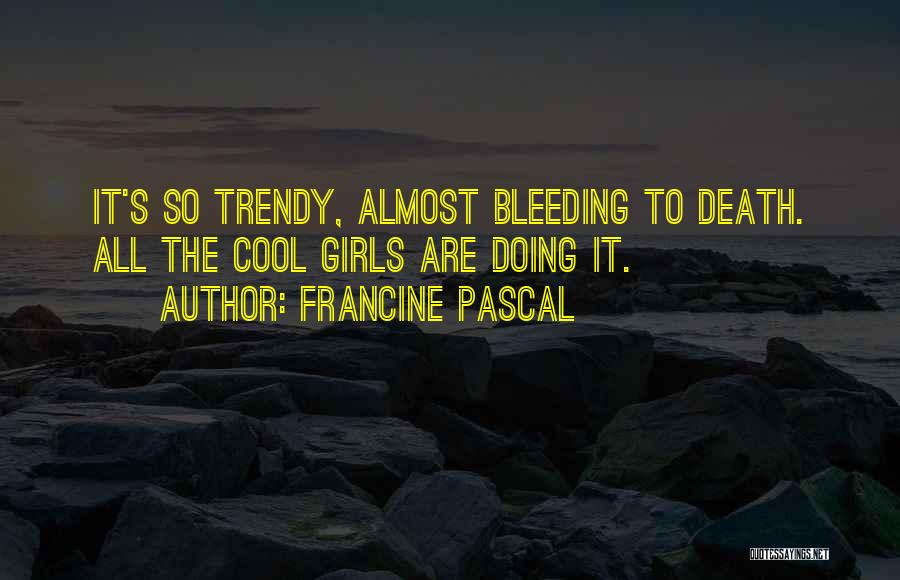 Francine Quotes By Francine Pascal