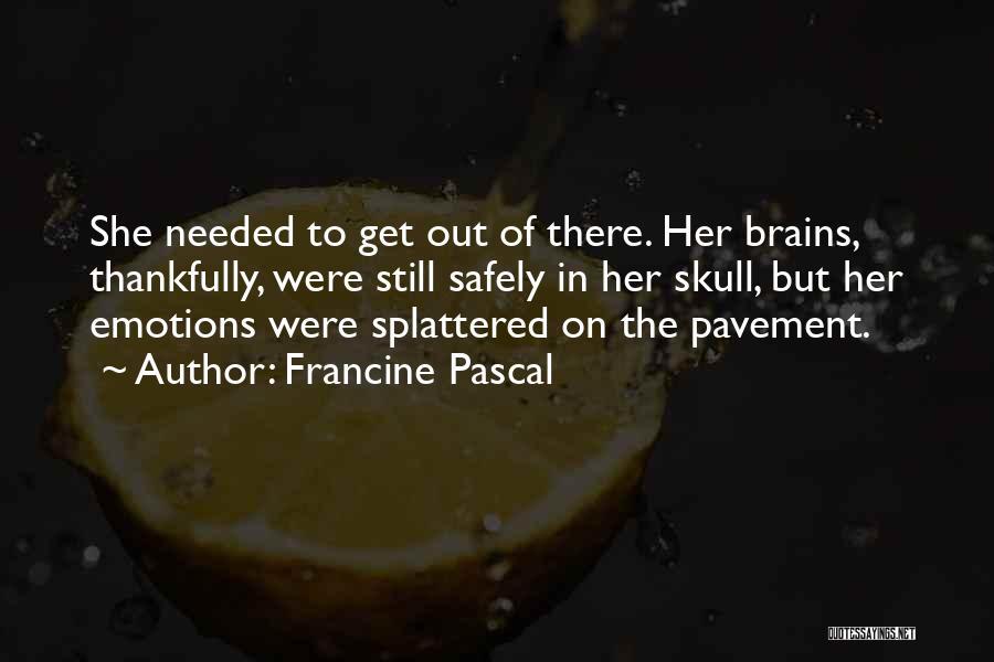 Francine Quotes By Francine Pascal