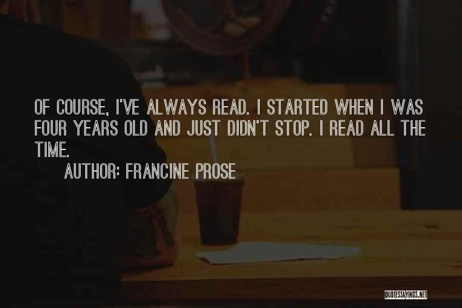 Francine Quotes By Francine Prose