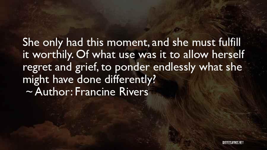 Francine Quotes By Francine Rivers