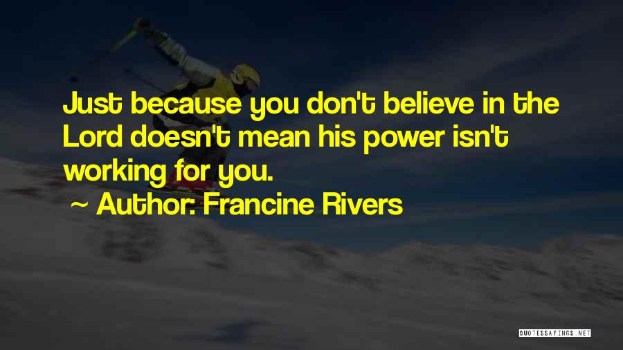 Francine Quotes By Francine Rivers