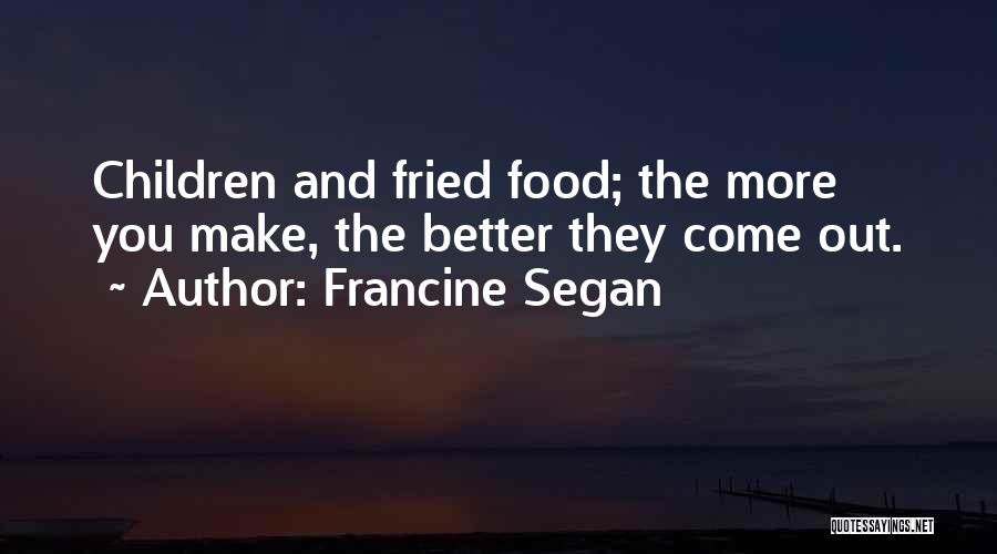 Francine Quotes By Francine Segan