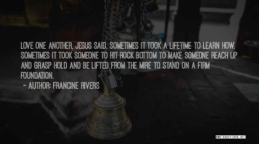 Francine Rivers Quotes 1083038