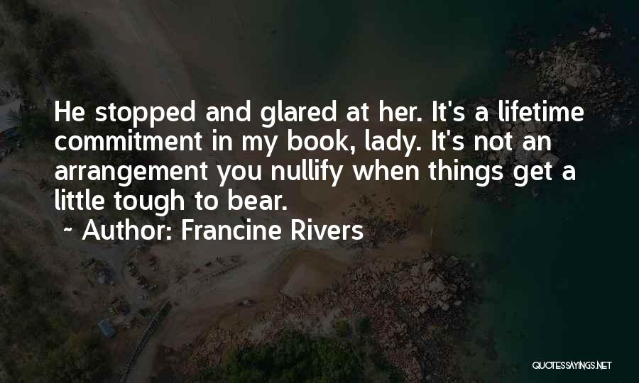Francine Rivers Quotes 1754096