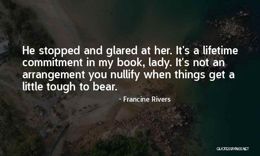 Francine Rivers Quotes 1754096