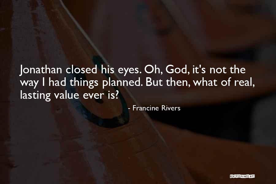 Francine Rivers Quotes 1863528