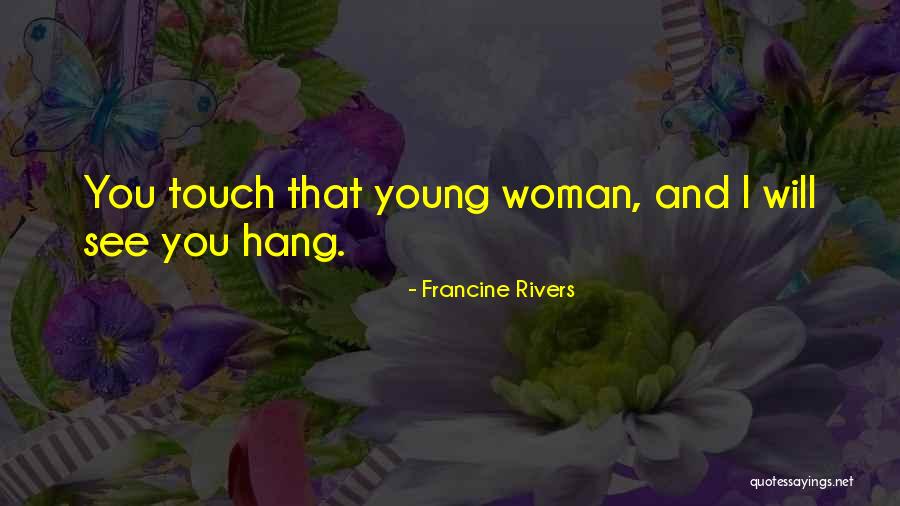 Francine Rivers Quotes 2106009