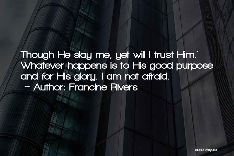 Francine Rivers Quotes 249668