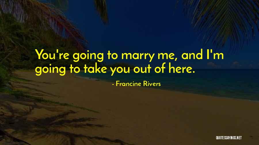 Francine Rivers Quotes 557955