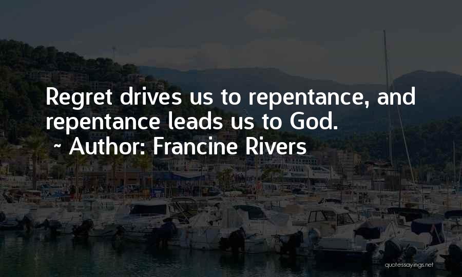 Francine Rivers Quotes 566854