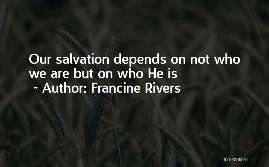 Francine Rivers Quotes 774986