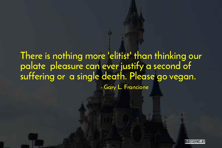 Francione Quotes By Gary L. Francione Francione Quotes By Gary L. Francione