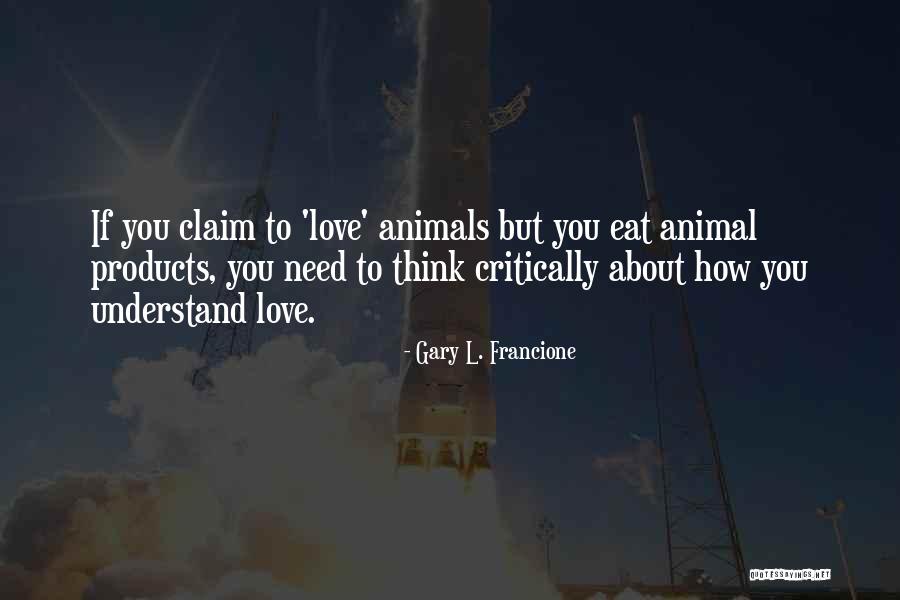 Francione Quotes By Gary L. Francione Francione Quotes By Gary L. Francione