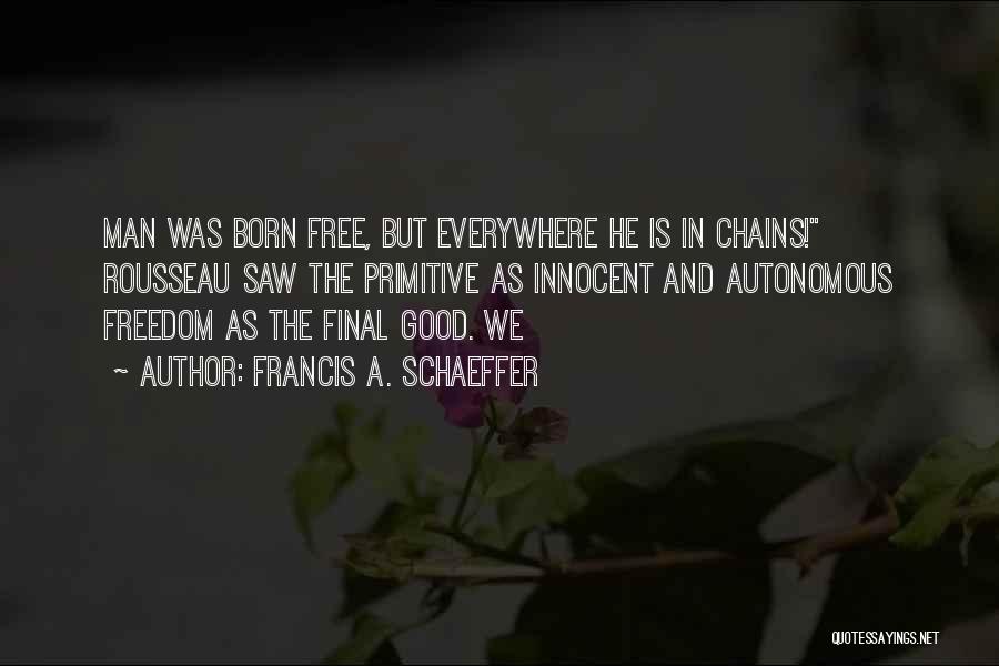 Francis A. Schaeffer Quotes 1020887