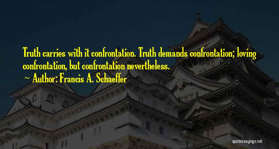 Francis A. Schaeffer Quotes 1767250