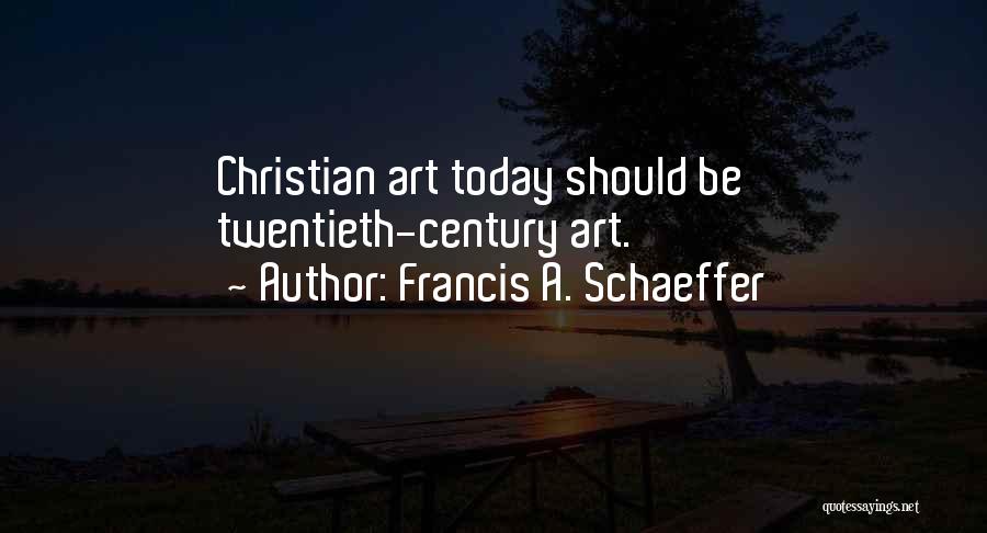 Francis A. Schaeffer Quotes 1848673