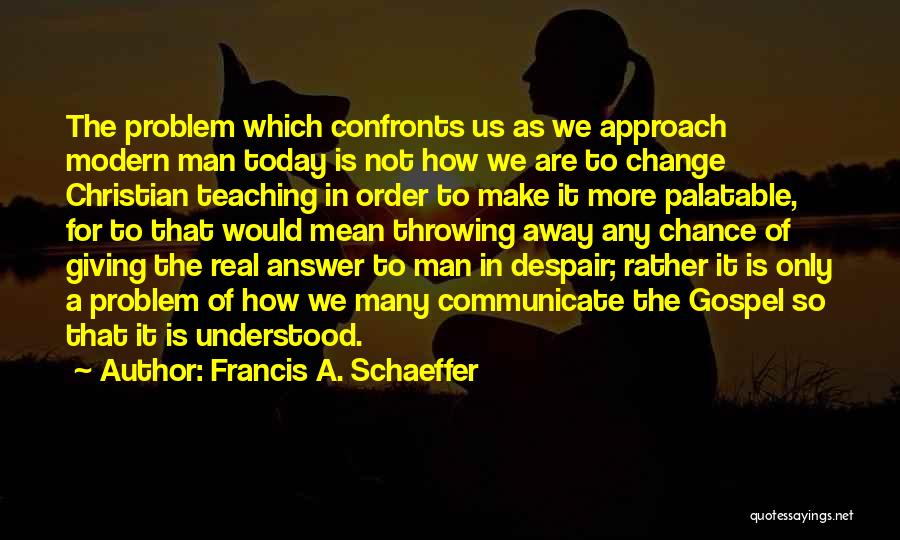 Francis A. Schaeffer Quotes 2142866