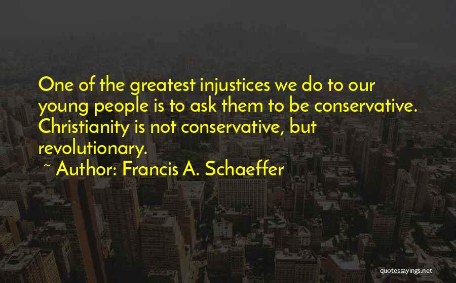 Francis A. Schaeffer Quotes 378186