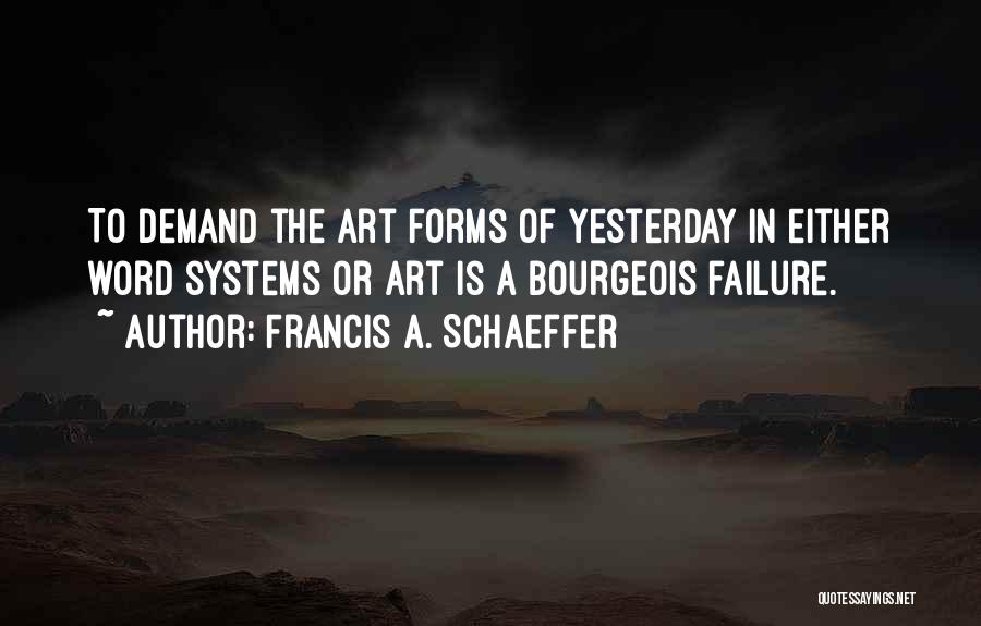 Francis A. Schaeffer Quotes 560305