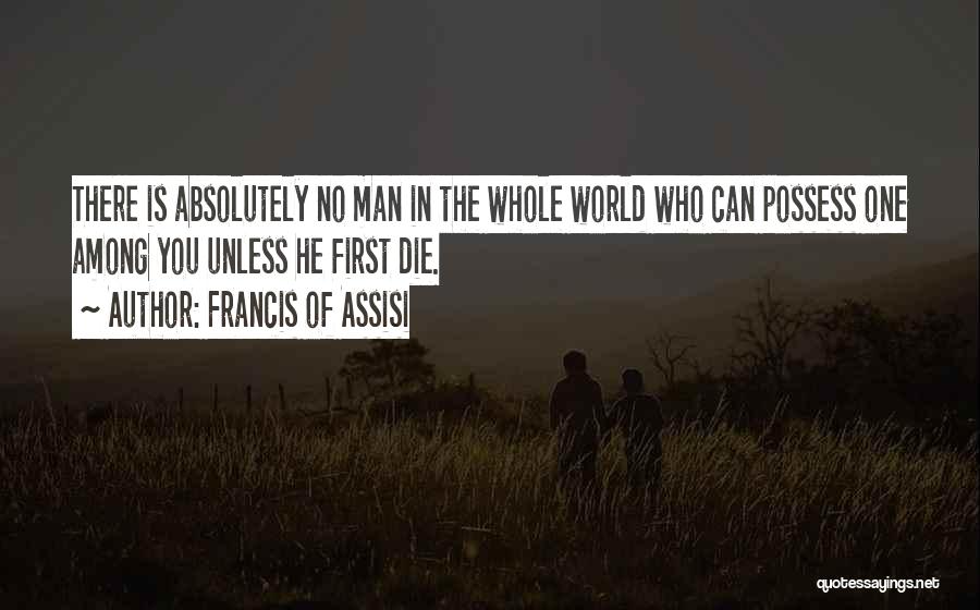 Francis Assisi Quotes By Francis Of Assisi