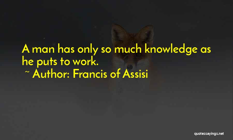 Francis Assisi Quotes By Francis Of Assisi