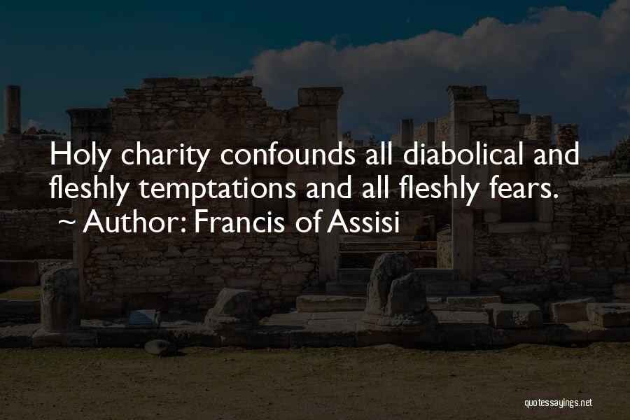 Francis Assisi Quotes By Francis Of Assisi