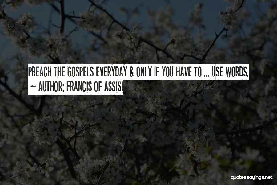 Francis Assisi Quotes By Francis Of Assisi