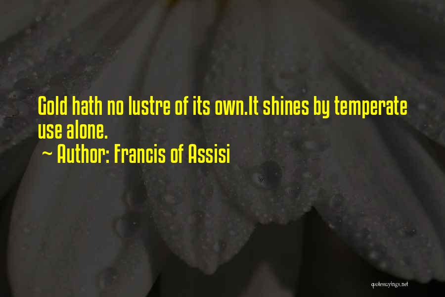 Francis Assisi Quotes By Francis Of Assisi