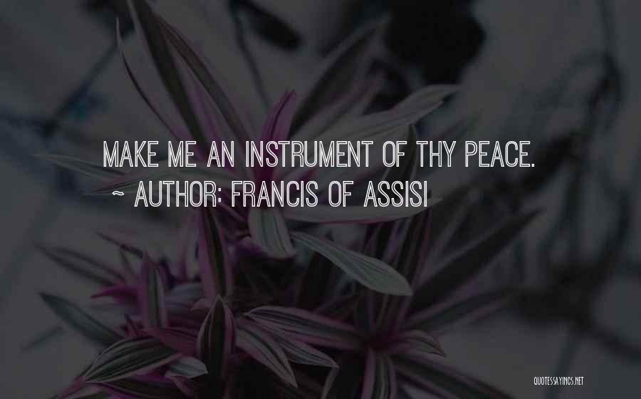 Francis Assisi Quotes By Francis Of Assisi