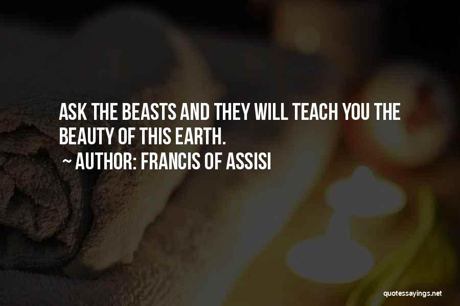 Francis Assisi Quotes By Francis Of Assisi