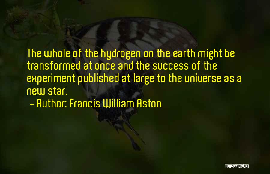 Francis Aston Quotes By Francis William Aston