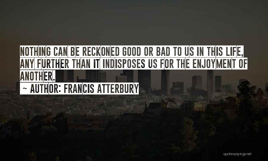 Francis Atterbury Quotes 1274398