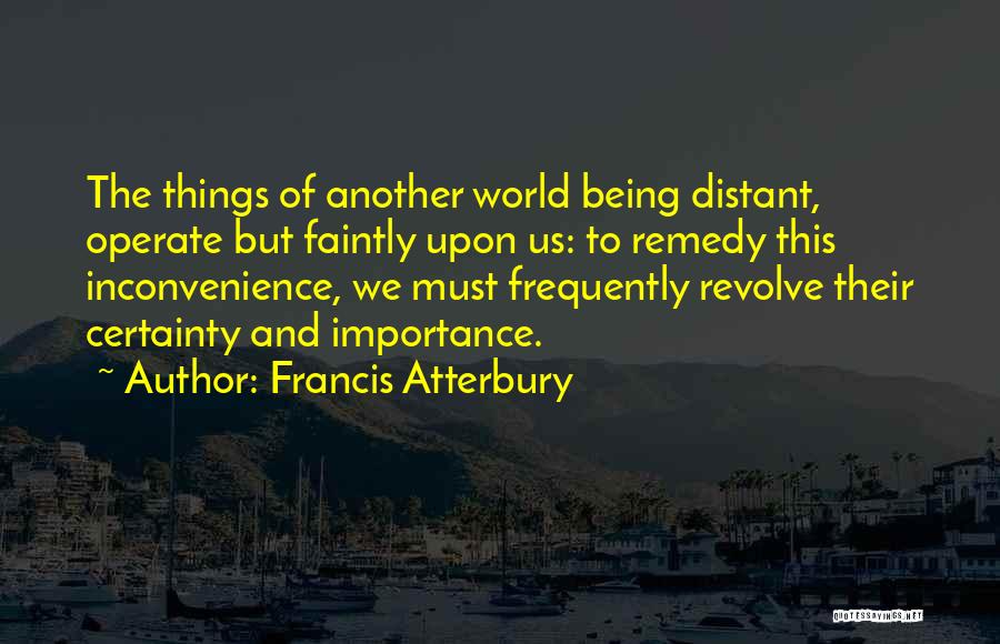 Francis Atterbury Quotes 1722275