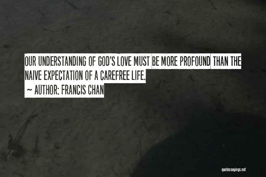 Francis Chan Quotes 1099608