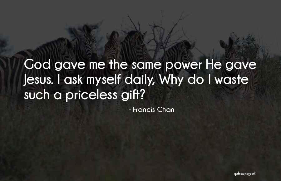 Francis Chan Quotes 125416