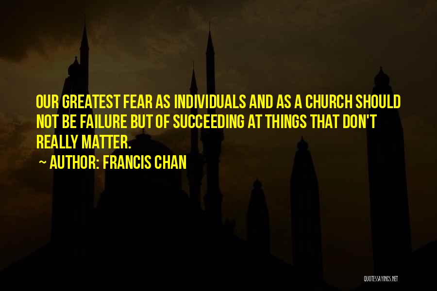 Francis Chan Quotes 1436161