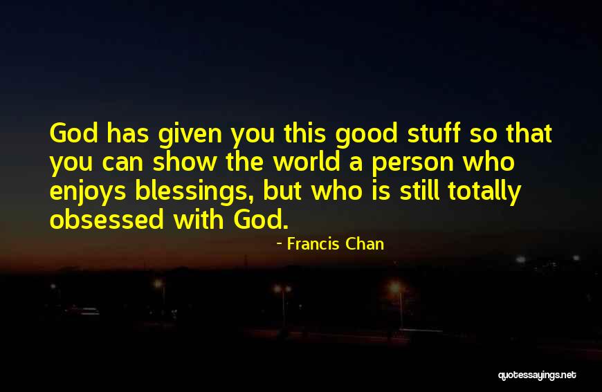 Francis Chan Quotes 1646223 Francis Chan Quotes 1646223