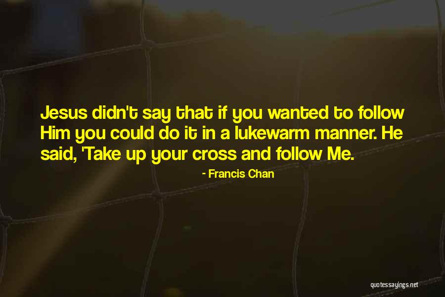 Francis Chan Quotes 1665797