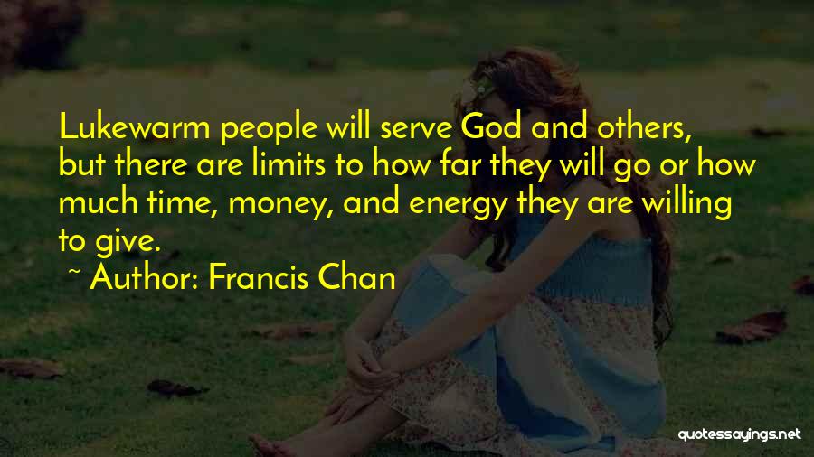 Francis Chan Quotes 1714447