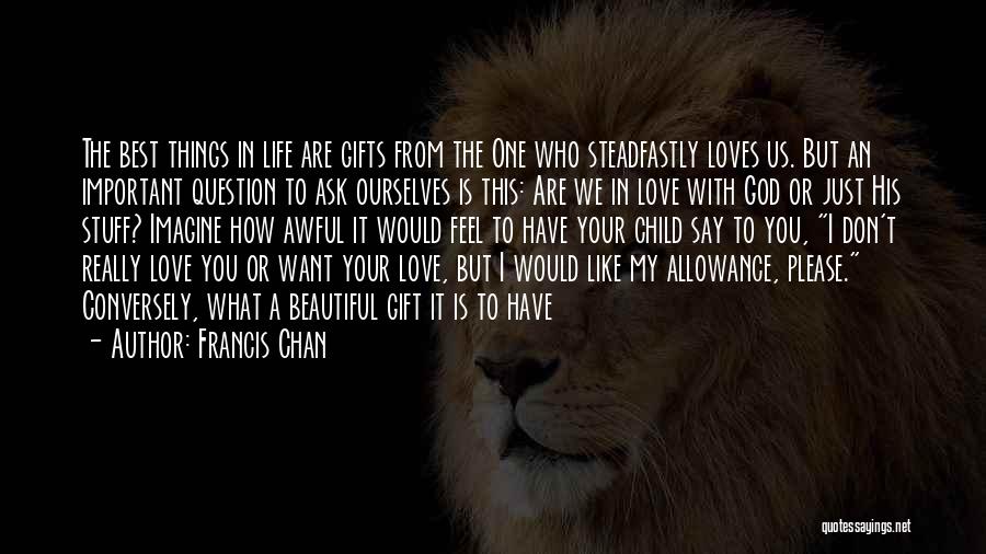Francis Chan Quotes 1731046