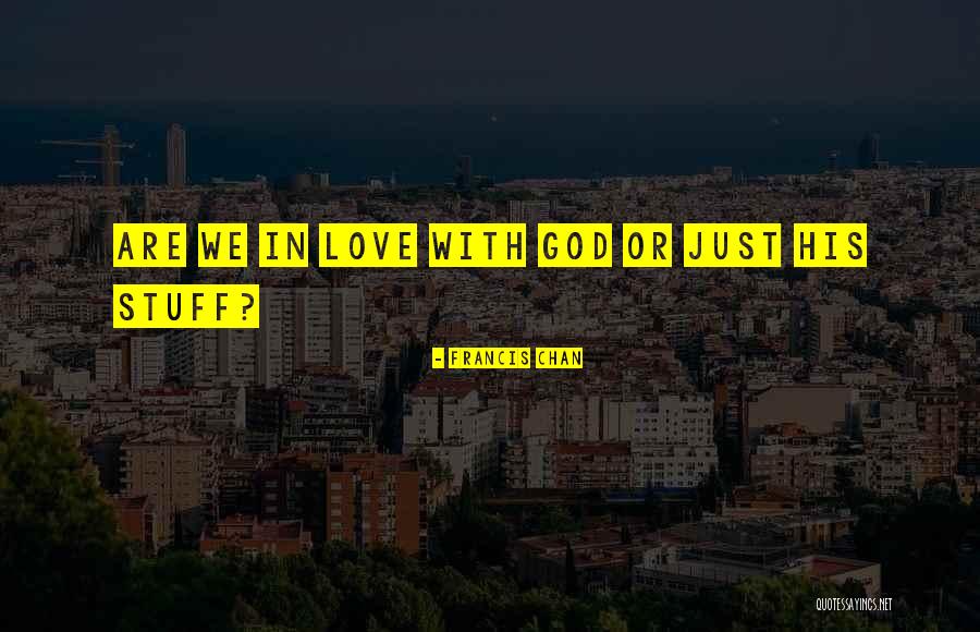 Francis Chan Quotes 2232569 Francis Chan Quotes 2232569
