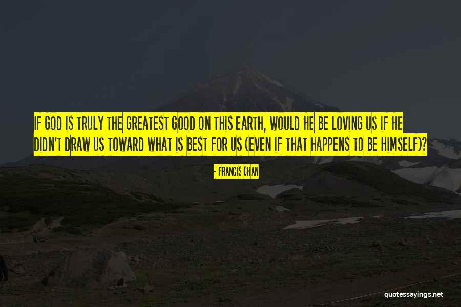 Francis Chan Quotes 283541 Francis Chan Quotes 283541