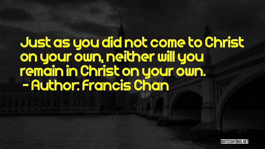 Francis Chan Quotes 596027