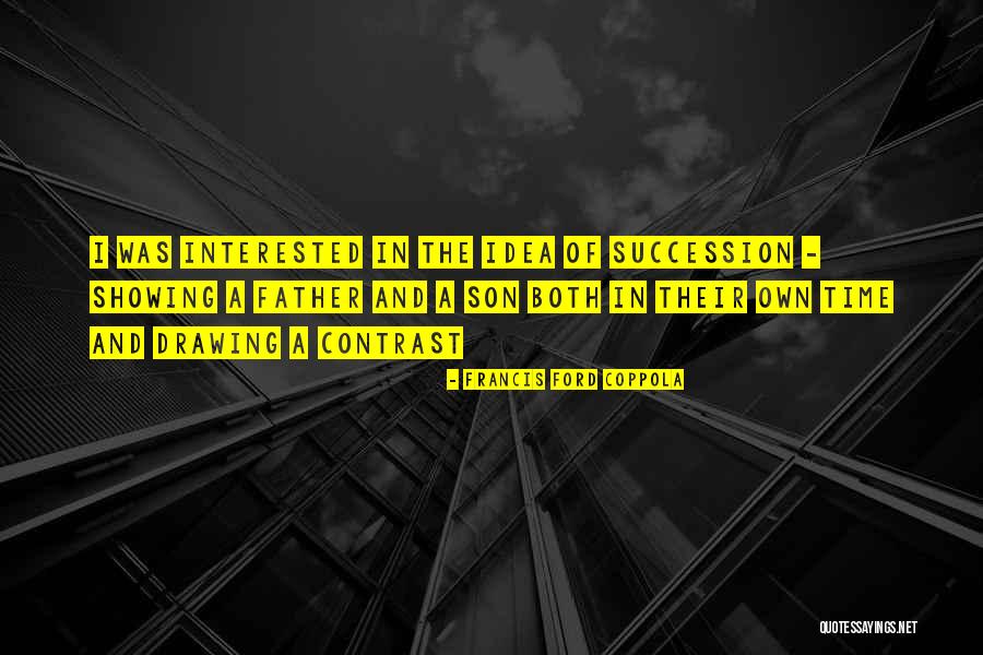 Francis Coppola Quotes By Francis Ford Coppola Francis Coppola Quotes By Francis Ford Coppola
