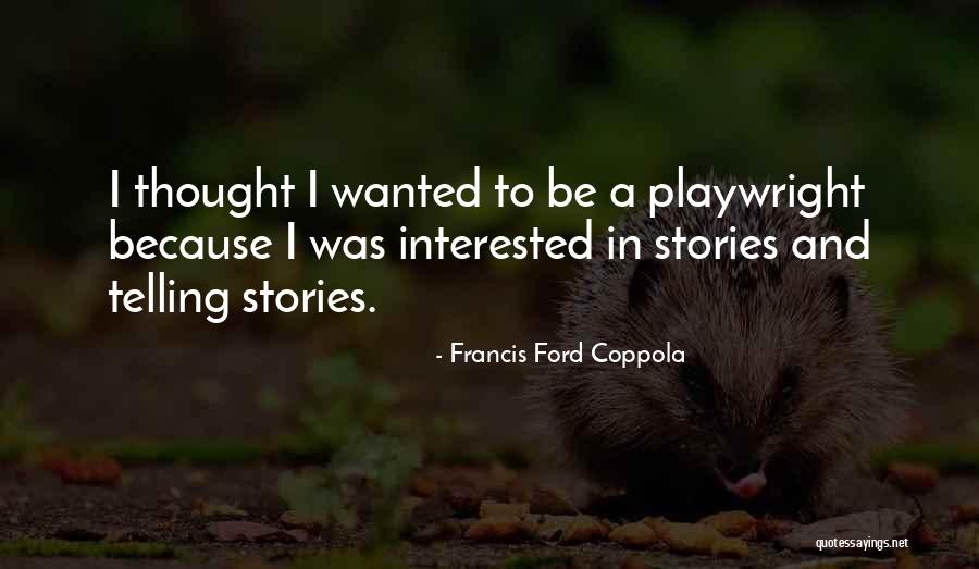 Francis Coppola Quotes By Francis Ford Coppola Francis Coppola Quotes By Francis Ford Coppola