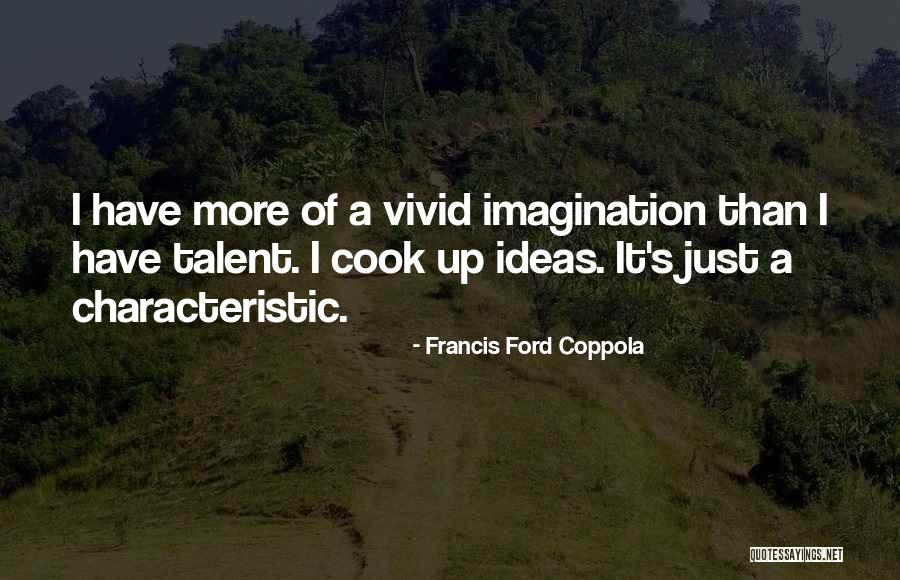 Francis Coppola Quotes By Francis Ford Coppola Francis Coppola Quotes By Francis Ford Coppola