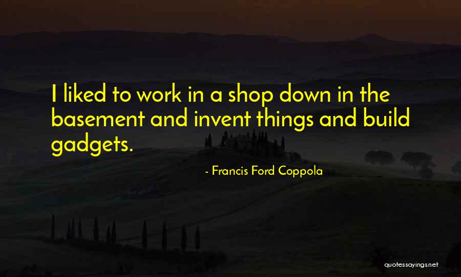 Francis Coppola Quotes By Francis Ford Coppola Francis Coppola Quotes By Francis Ford Coppola
