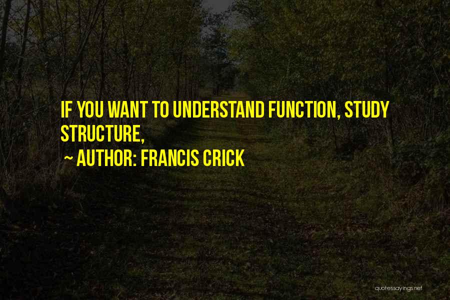 Francis Crick Quotes 1052530