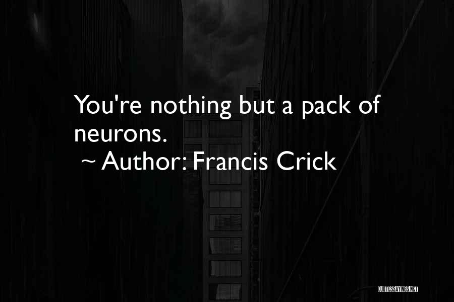 Francis Crick Quotes 1475757