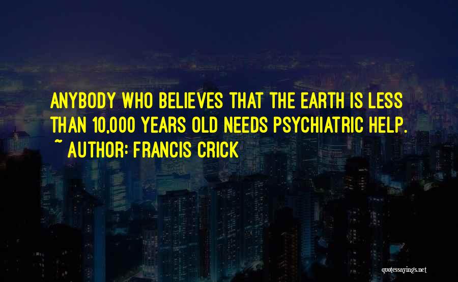 Francis Crick Quotes 1759328